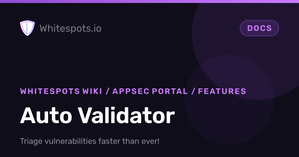 🎣 Auto Validator - Docs - Whitespots.io
