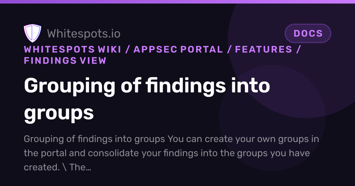 Grouping of findings into groups - Docs - Whitespots.io