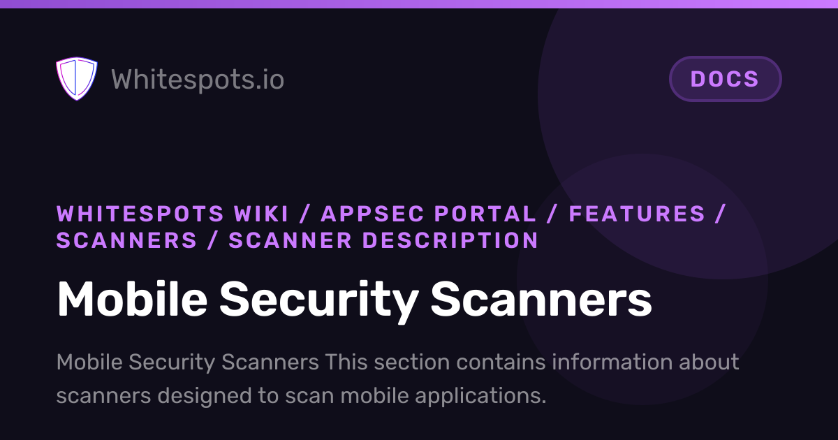 Mobile Security Scanners - Docs - Whitespots.io