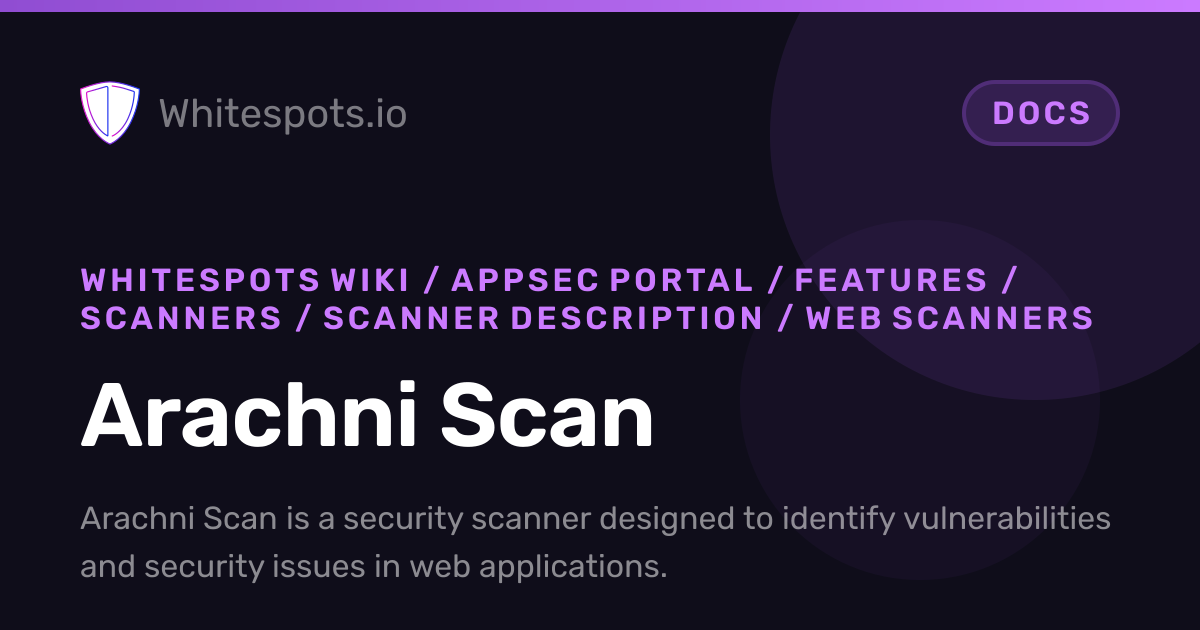 Arachni Scan - Docs - Whitespots.io